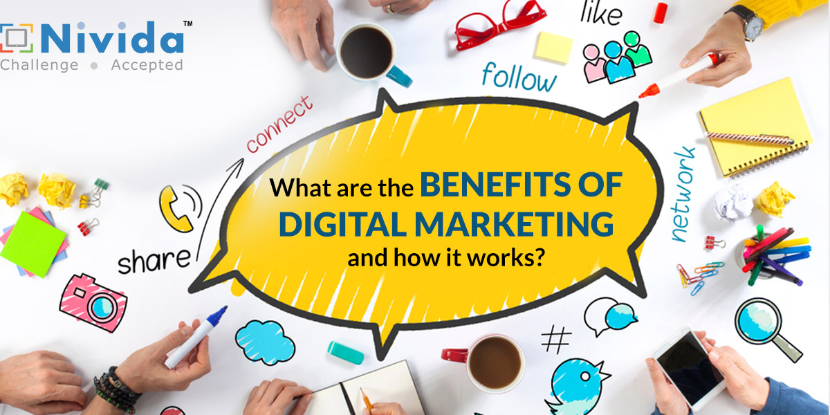 What are the benefits of Digital Marketing and how it works?