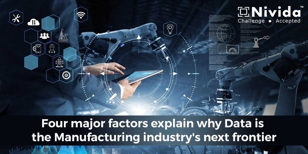 Four major factors explain why data is the Manufacturing industry's next frontier