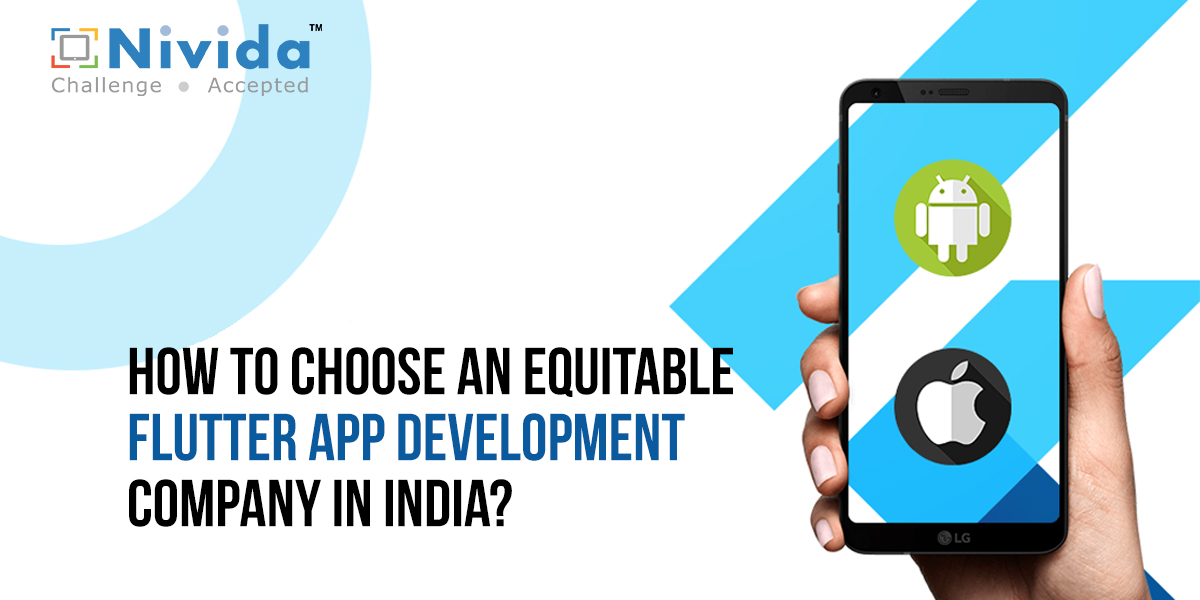How to choose an equitable Flutter App Development Company in India?