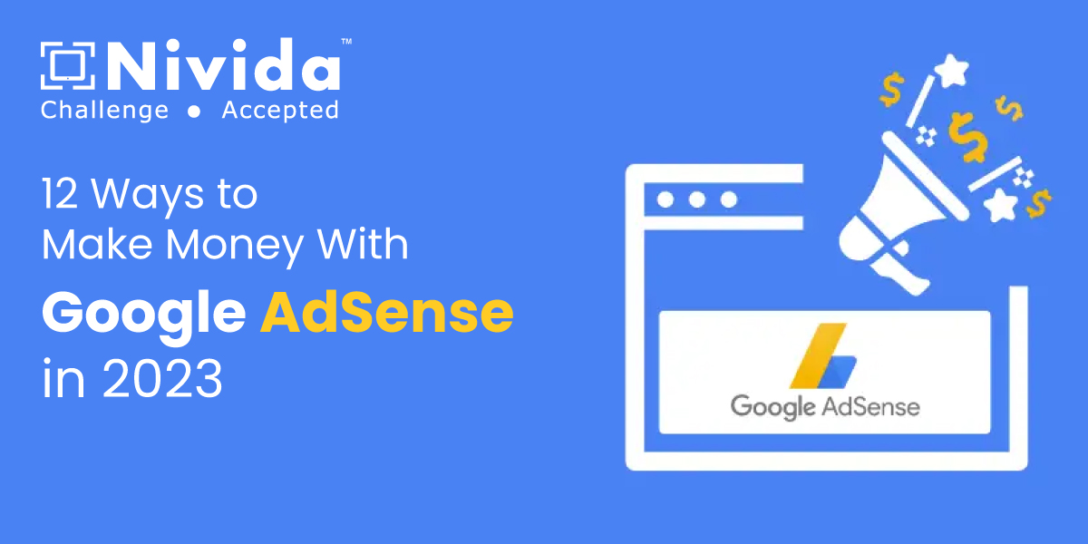 12 Ways to Make Money With Google AdSense in 2023