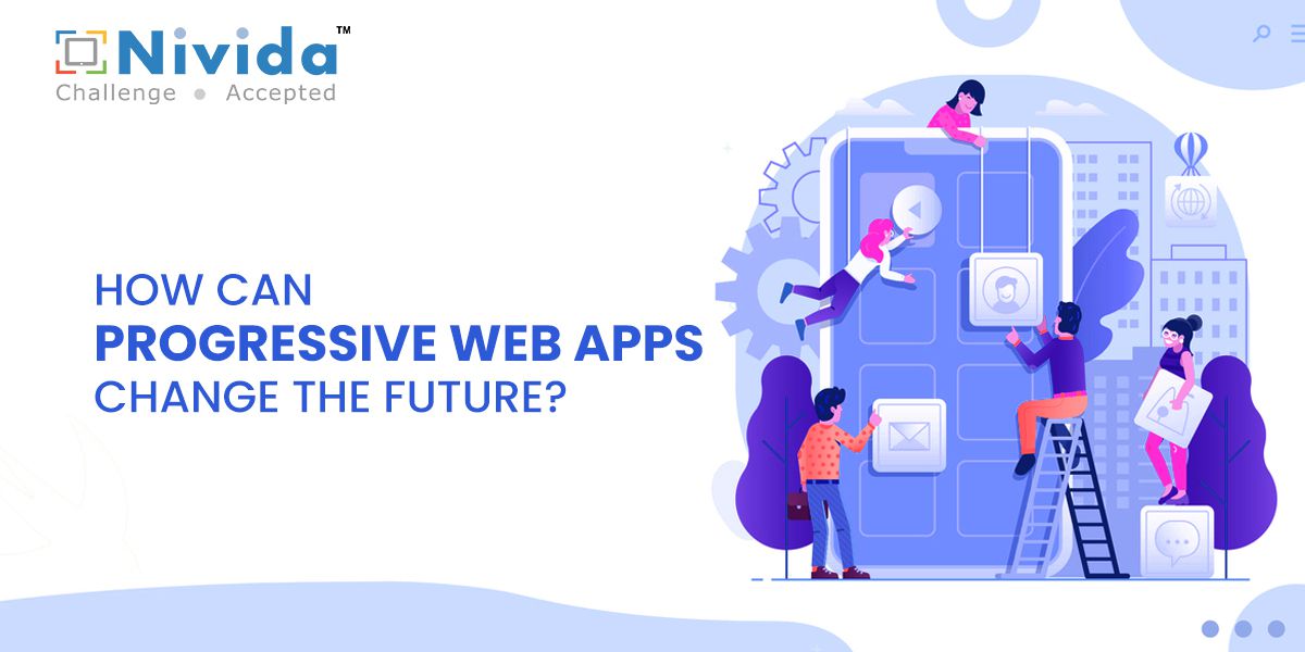 How can Progressive Web Apps change the future?
