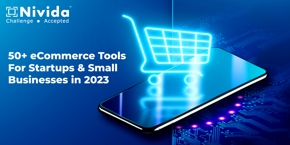 50+ eCommerce Tools For Startups & Small Businesses in 2023