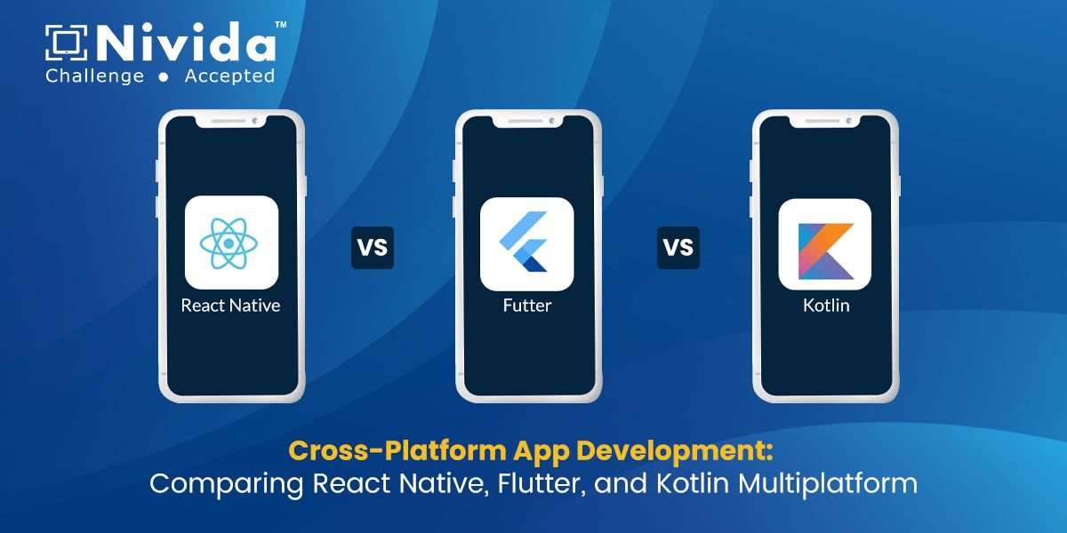 Cross-Platform App Development: Comparing React Native, Flutter, and Kotlin Multiplatform