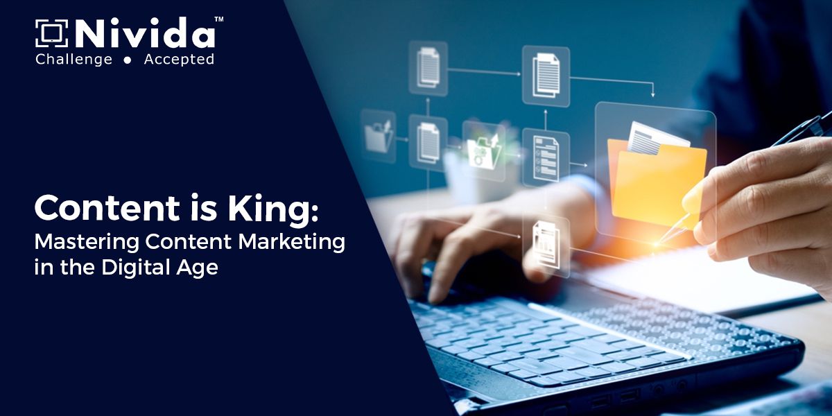 Content is King: Mastering Content Marketing in the Digital Age
